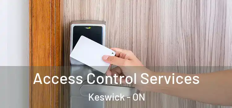  Access Control Services Keswick - ON