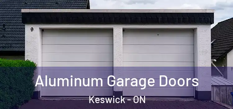 Aluminum Garage Doors Keswick - ON