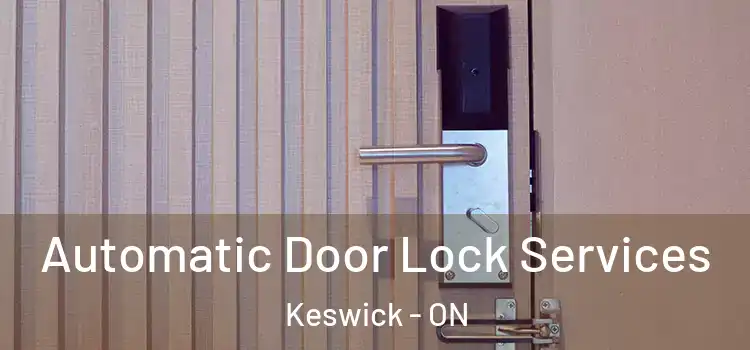 Automatic Door Lock Services Keswick - ON