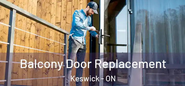  Balcony Door Replacement Keswick - ON