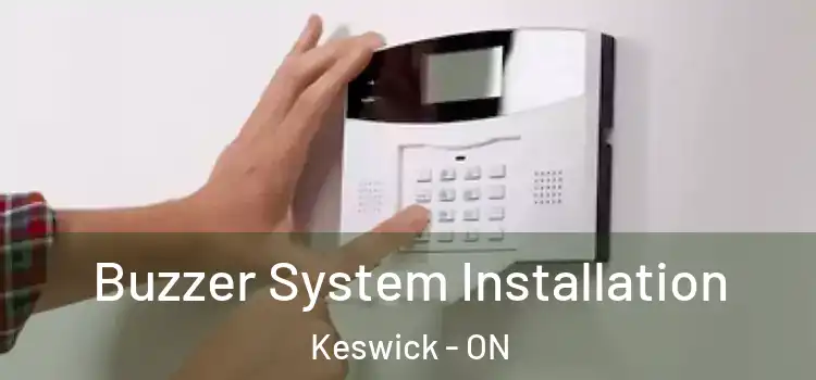  Buzzer System Installation Keswick - ON