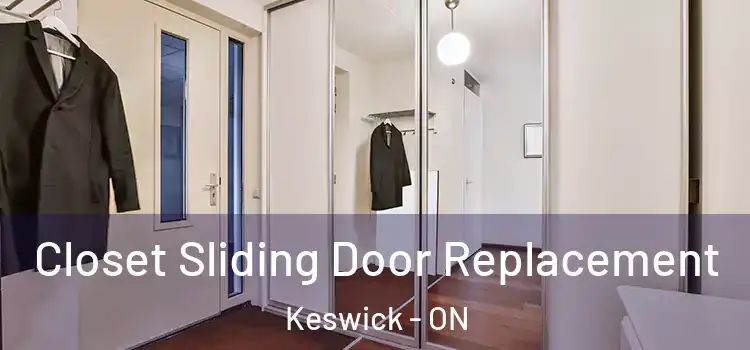 Closet Sliding Door Replacement Keswick - ON