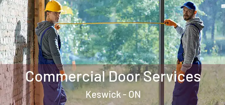 Commercial Door Services Keswick - ON
