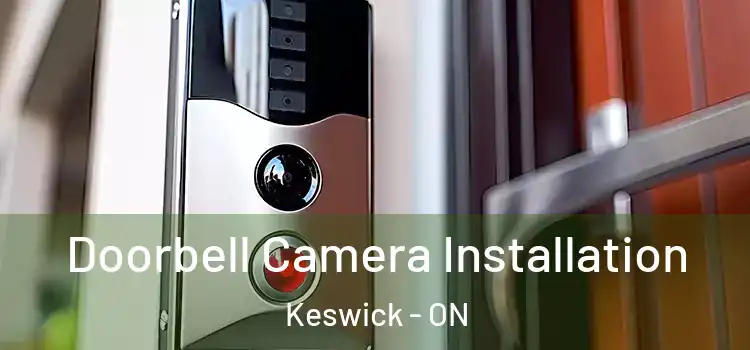  Doorbell Camera Installation Keswick - ON