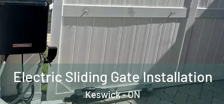 Electric Sliding Gate Installation Keswick - ON