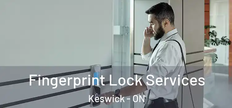Fingerprint Lock Services Keswick - ON