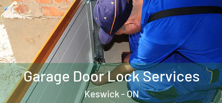 Garage Door Lock Services Keswick - ON