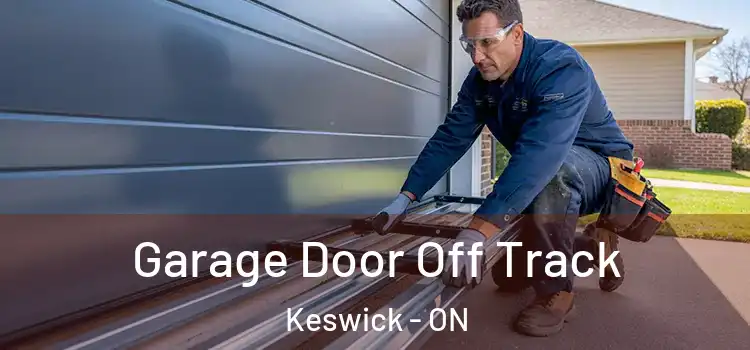  Garage Door Off Track Keswick - ON