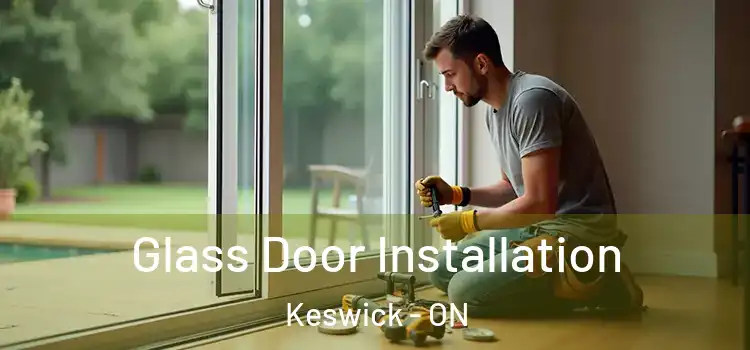 Glass Door Installation Keswick - ON