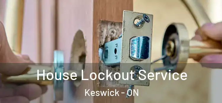 House Lockout Service Keswick - ON