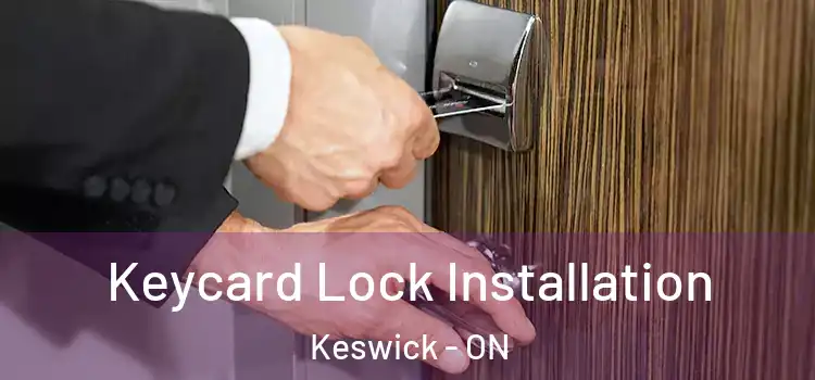 Keycard Lock Installation Keswick - ON