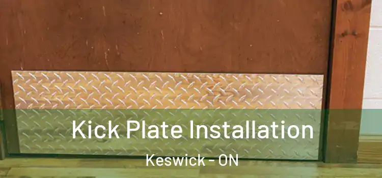 Kick Plate Installation Keswick - ON