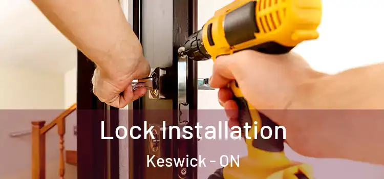  Lock Installation Keswick - ON