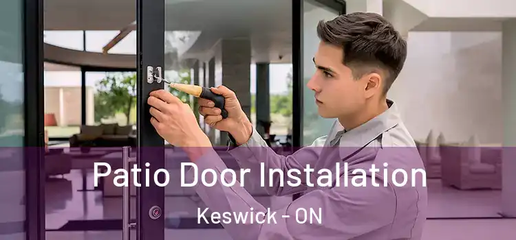 Patio Door Installation Keswick - ON