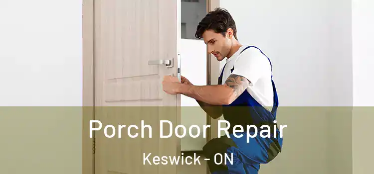  Porch Door Repair Keswick - ON