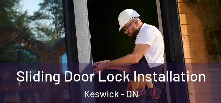Sliding Door Lock Installation Keswick - ON