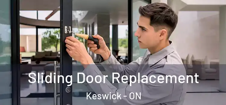 Sliding Door Replacement Keswick - ON