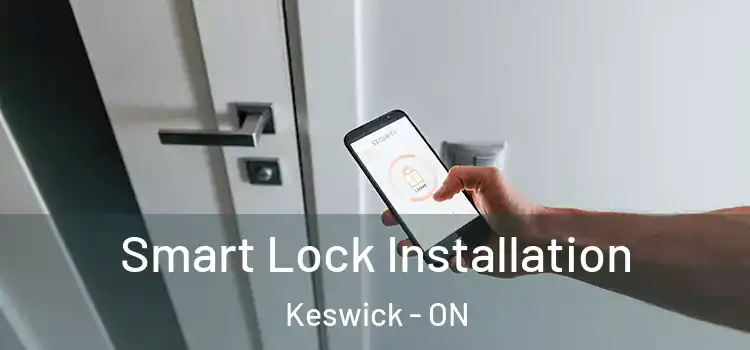 Smart Lock Installation Keswick - ON
